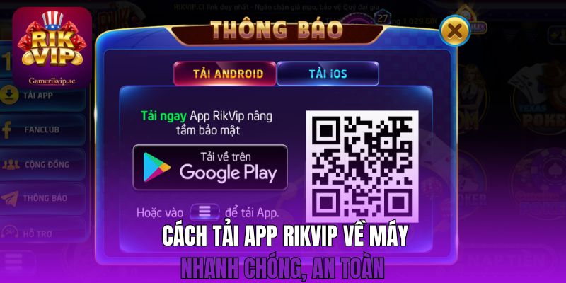 Cách tải app Rikvip về máy nhanh chóng, an toàn 
