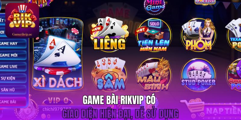 Game bài Rikvip có giao diện hiện đại, dễ sử dụng 