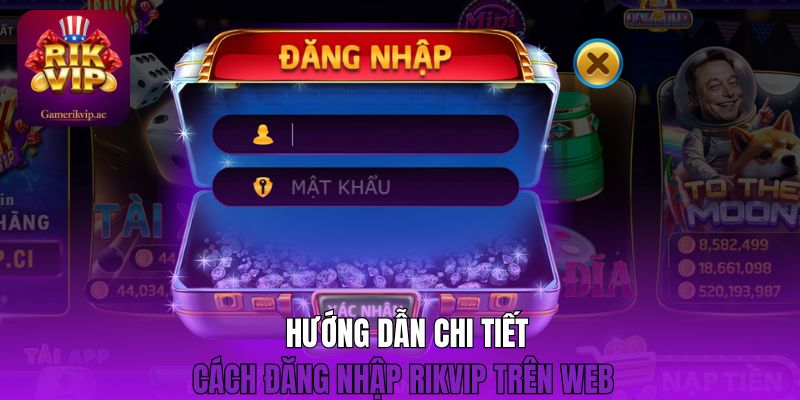 Hướng dẫn chi tiết cách đăng nhập Rikvip trên web 