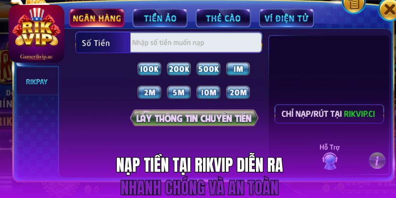 Nạp tiền tại Rikvip diễn ra nhanh chóng và an toàn 