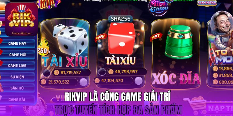 Rikvip là cổng game giải trí trực tuyến tích hợp đa sản phẩm